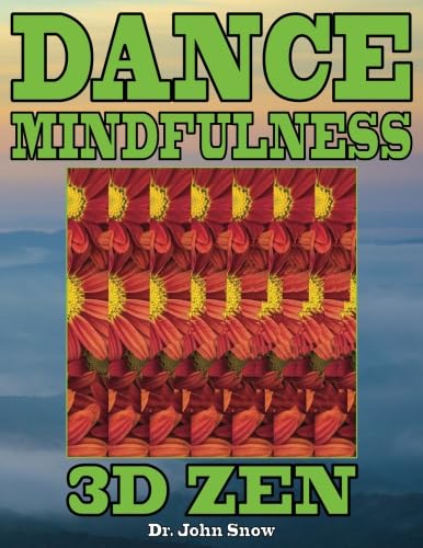 Dance Mindfulness: 3D Zen: Volume 1