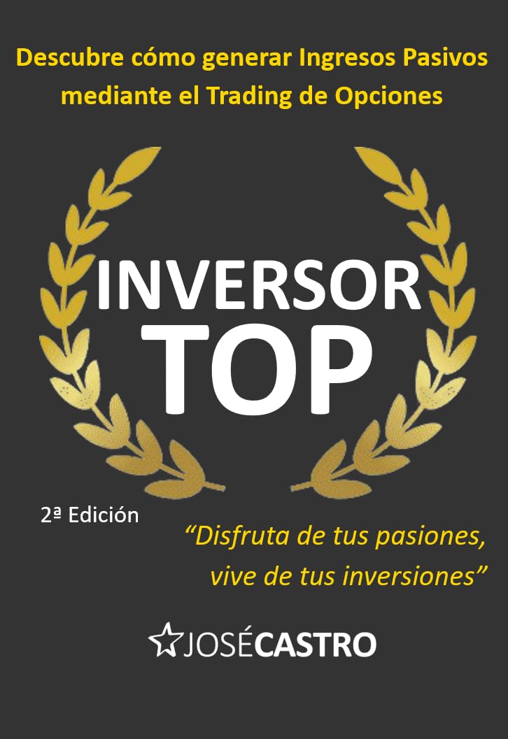 capítulo por capítulo baixar INVERSOR TOP: Descubre cómo generar Ingresos Pasivos mediante el Trading de Opciones. Disfruta de tus pasiones, vive de tus inversiones. (Spanish Edition)