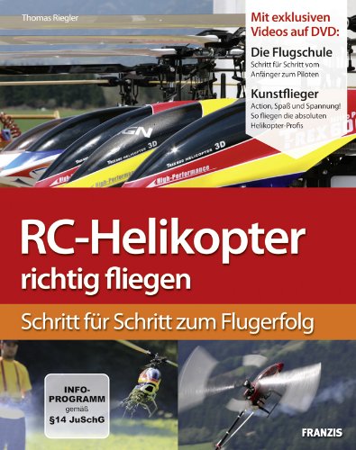 ler totalmente RC-Helikopter richtig fliegen: Schritt für Schritt zum Flugerfolg (Modellbau) (German Edition)