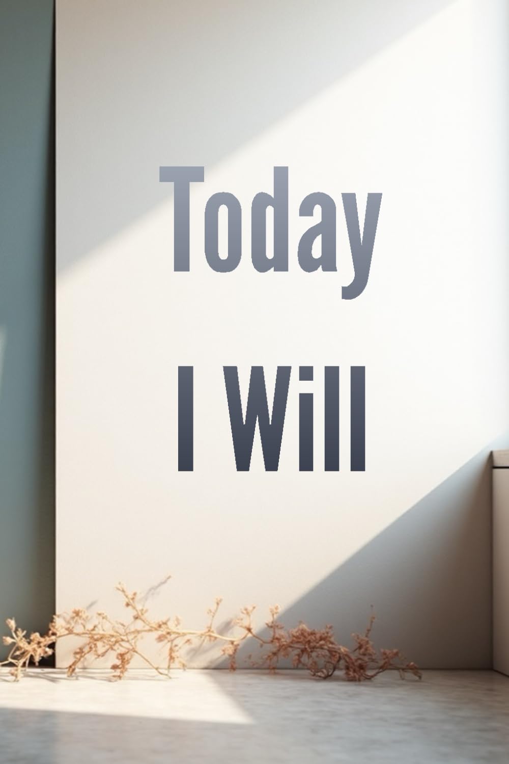 Today I Will: Motivational and Inspirational Notebook baixar o livro de graça