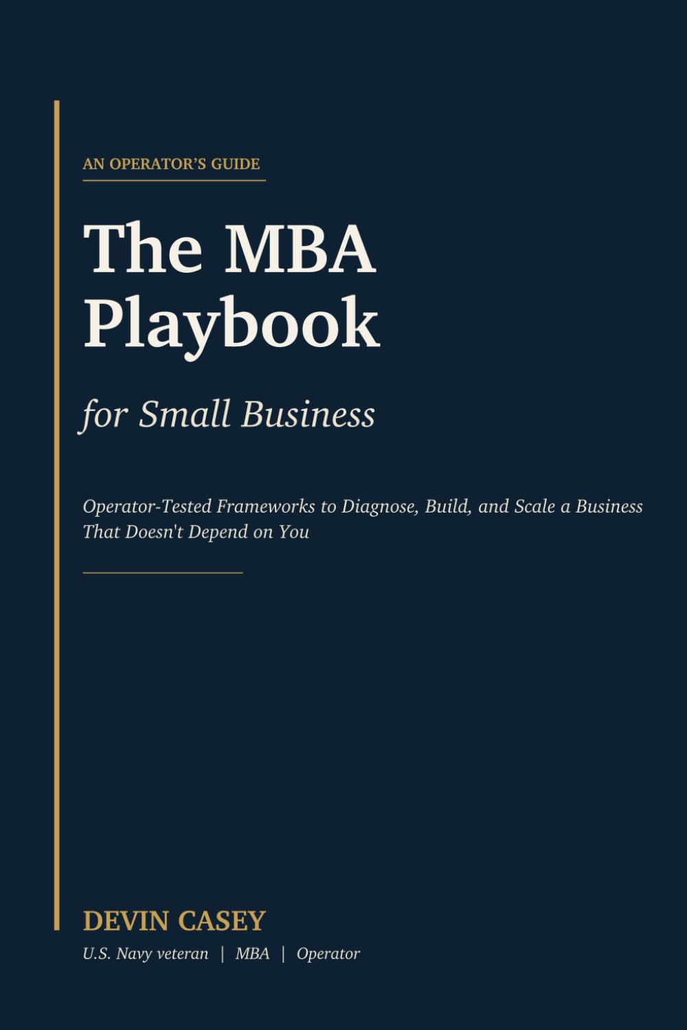 The MBA Playbook for Small Business: Operational Frameworks to Systemize, Scale, and Get Your Time Back baixar o livro de graça