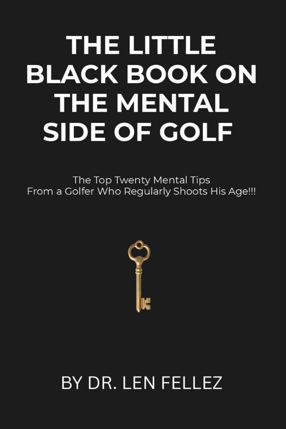 ler totalmente The Little Black Book On The Mental Side Of Golf: The Top Twenty Mental Tips From a Golfer Who Regularly Shoots His Age!!!