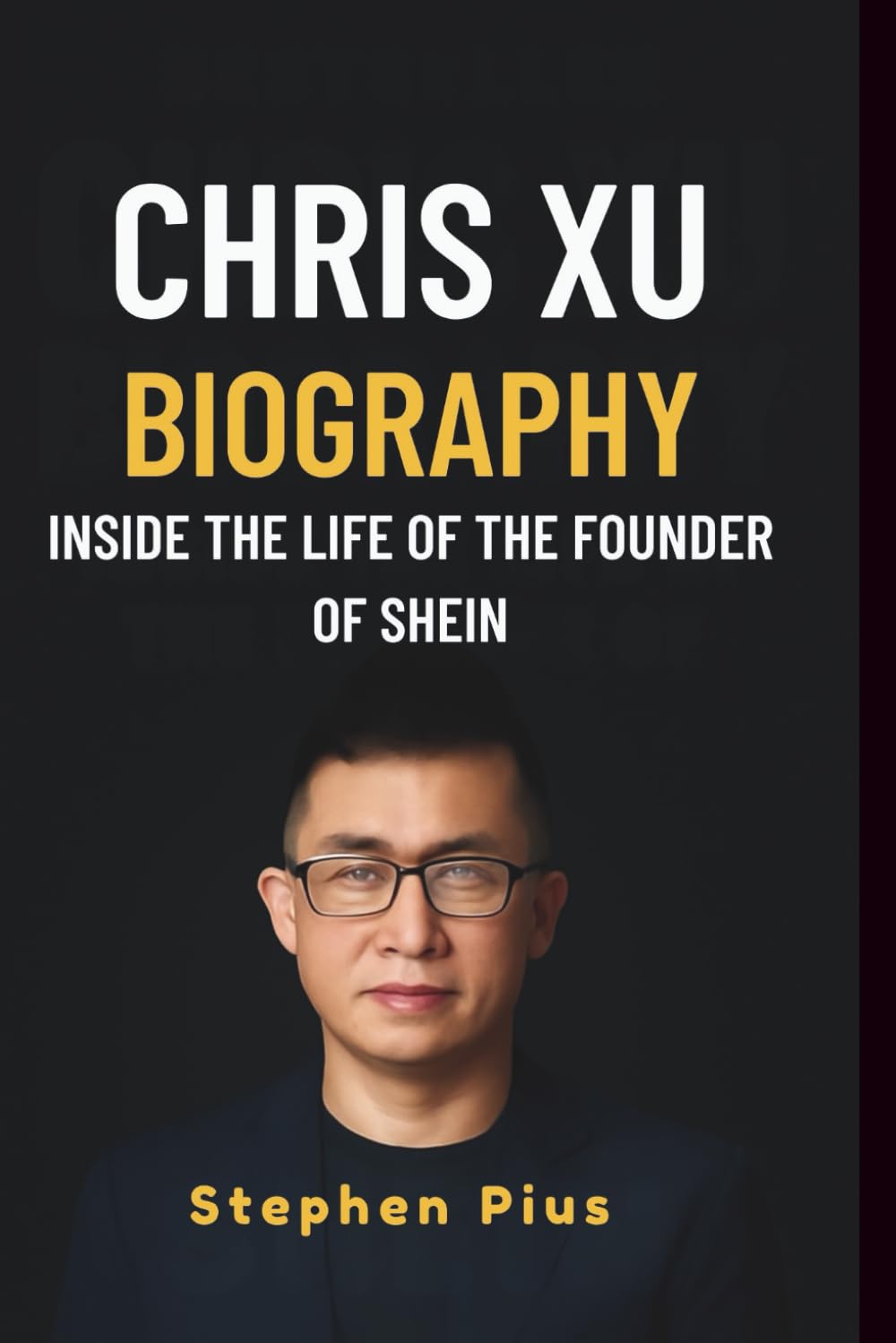 CHRIS XU BIOGRAPHY: INSIDE THE LIFE OF THE FOUNDER OF SHEIN: How a Visionary Built a $100 Billion Fashion Empire, Disrupted Global Retail, and Redefined E-commerce baixar o livro de graça