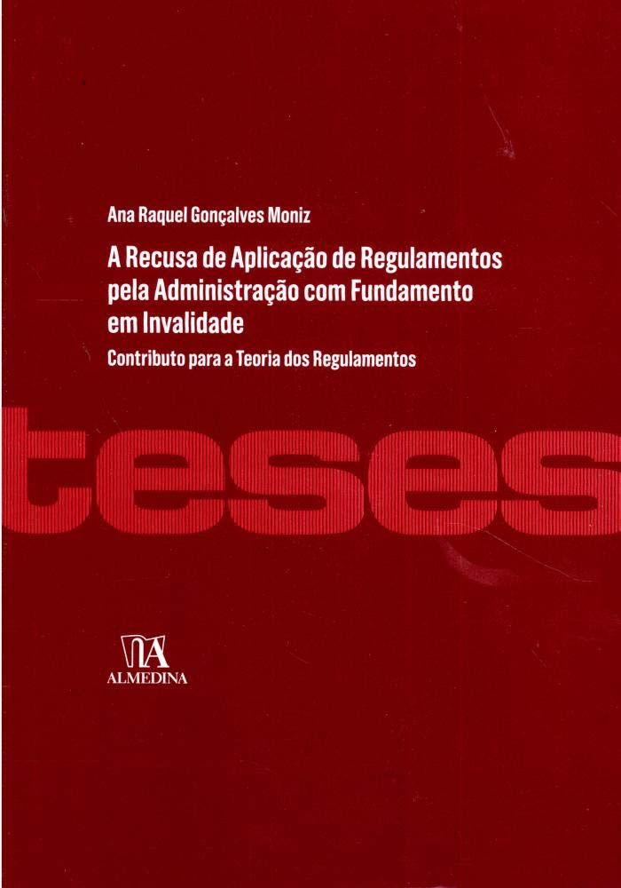 ler totalmente A Recusa de Aplicação de Regulamentos Pela Administração com Fundamento em Invalidade
