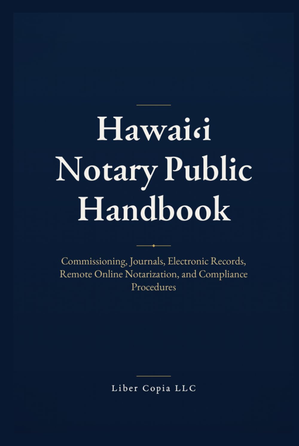 ler totalmente Hawaiʻi Notary Public Handbook: Commissioning, Journals, Electronic Records, Remote Online Notarization, and Compliance Procedures