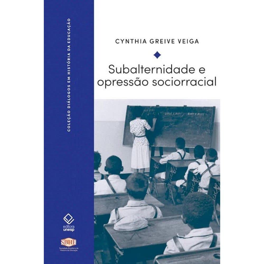 Subalternidade e opressão sociorracial: Questões para a historiografia da educação latino-americana baixar livro de graça