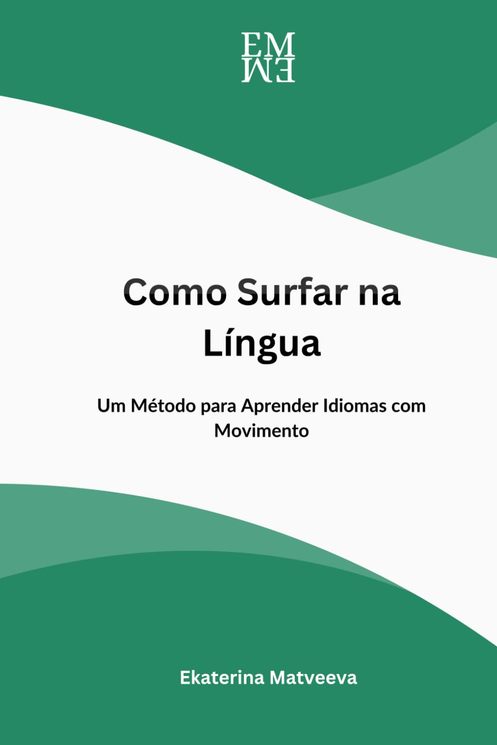 Como Surfar na Língua. Um Método para Aprender Idiomas com Movimento baixar o livro de graça