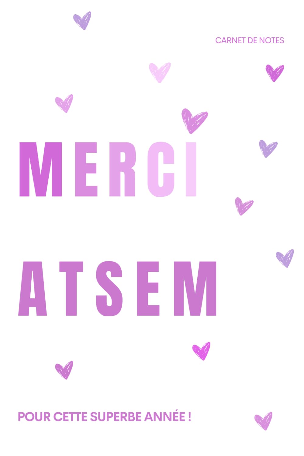 Merci ATSEM: Carnet de Notes Pour ATSEM | Idée Cadeau Personnalisé de Fin d'Année Scolaire | Carnet Ligné 100 Pages (French Edition) baixar o livro de graça