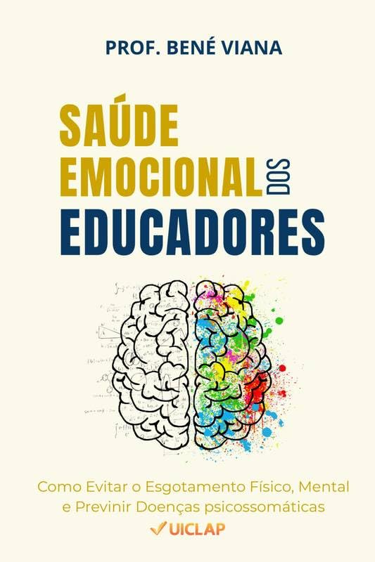 capítulo por capítulo baixar SAÚDE EMOCIONAL DOS EDUCADORES: Como Evitar o esgotamento Físico, Mental e Prevenir Doenças Psicossomáticas