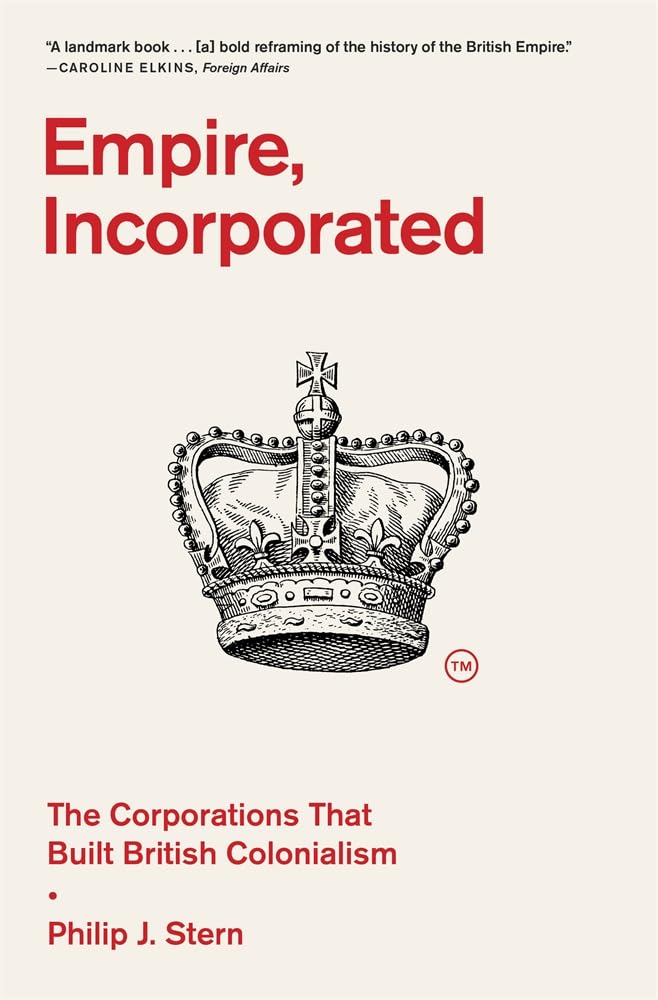 Empire, Incorporated: The Corporations That Built British Colonialism baixar livro de graça