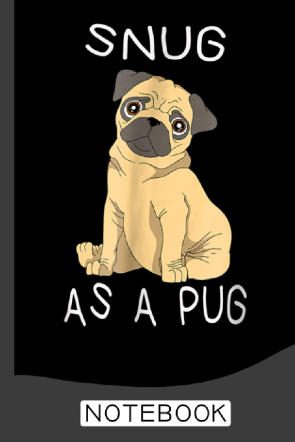 Snug as a pug Notebook: Pugs Notebook Journal: Pugs Journal - 120 Page Paperback Notebook - (6"x9") baixar livro de graça