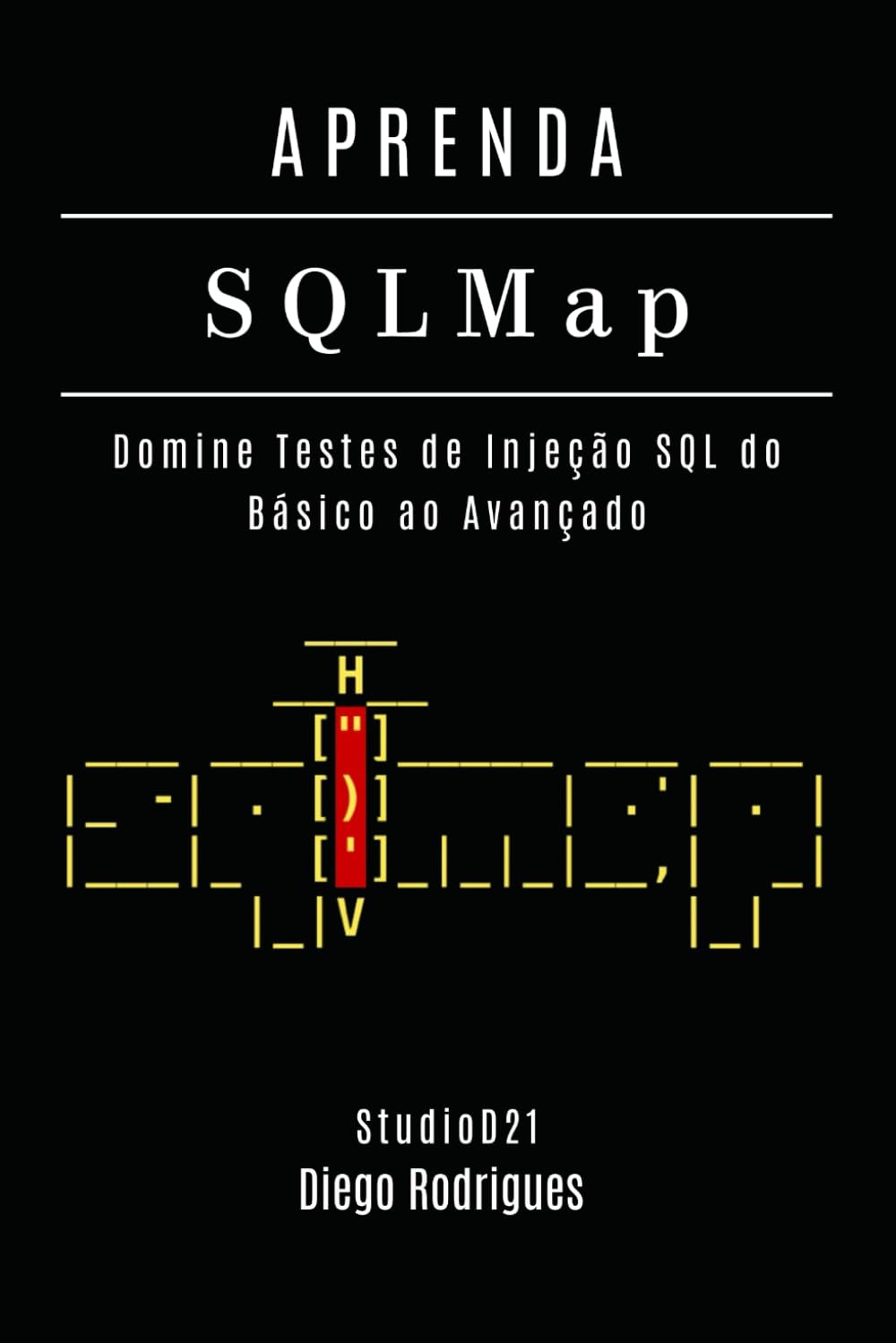 APRENDA SQLMap: Domine Testes de Injeção SQL do Básico ao Avançado: 11 baixar o livro de graça