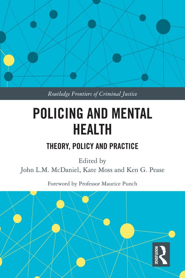 Policing and Mental Health: Theory, Policy and Practice (Routledge Frontiers of Criminal Justice) (English Edition) baixar livro de graça