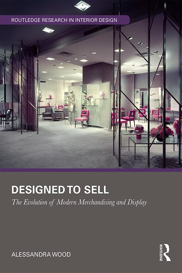 ler totalmente Designed to Sell: The Evolution of Modern Merchandising and Display (Routledge Research in Interior Design) (English Edition)