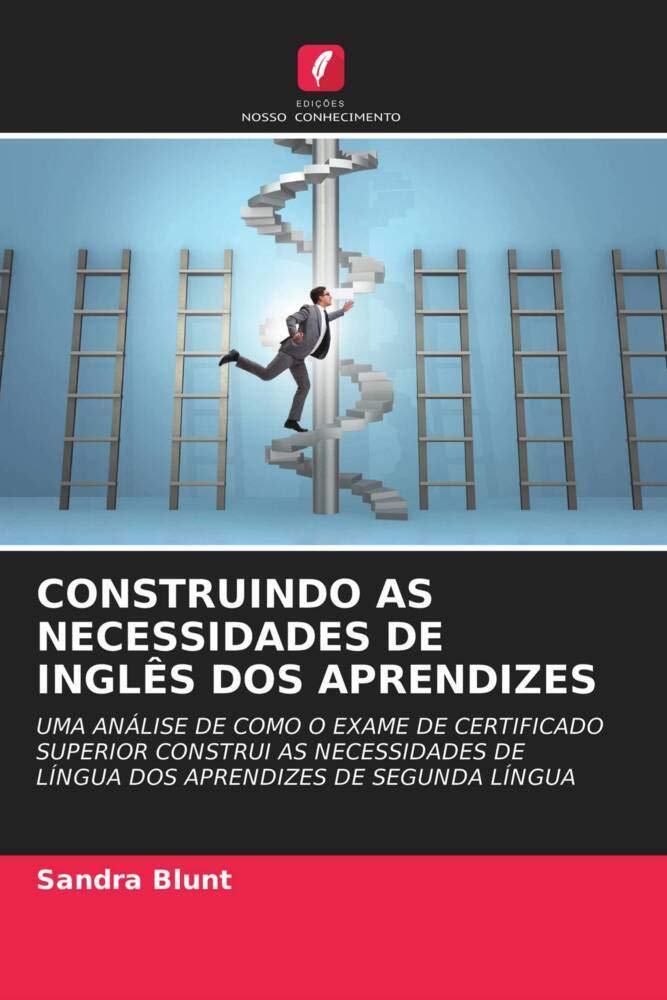 CONSTRUINDO AS NECESSIDADES DE INGLÊS DOS APRENDIZES: UMA ANÁLISE DE COMO O EXAME DE CERTIFICADO SUPERIOR CONSTRUI AS NECESSIDADES DE LÍNGUA DOS APRENDIZES DE SEGUNDA LÍNGUA baixar livro de graça