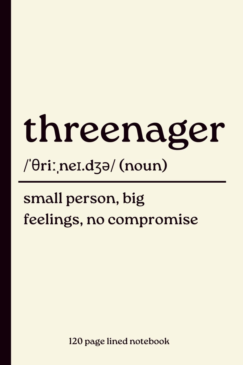 Threenager Notebook: Small Person, Big Feelings, No Compromise: Funny 120-Page Lined Dictionary Definition Journal for Parents of Three-Year-Olds |... Parent Birthday, Christmas & Parenting Gift baixar o livro de graça