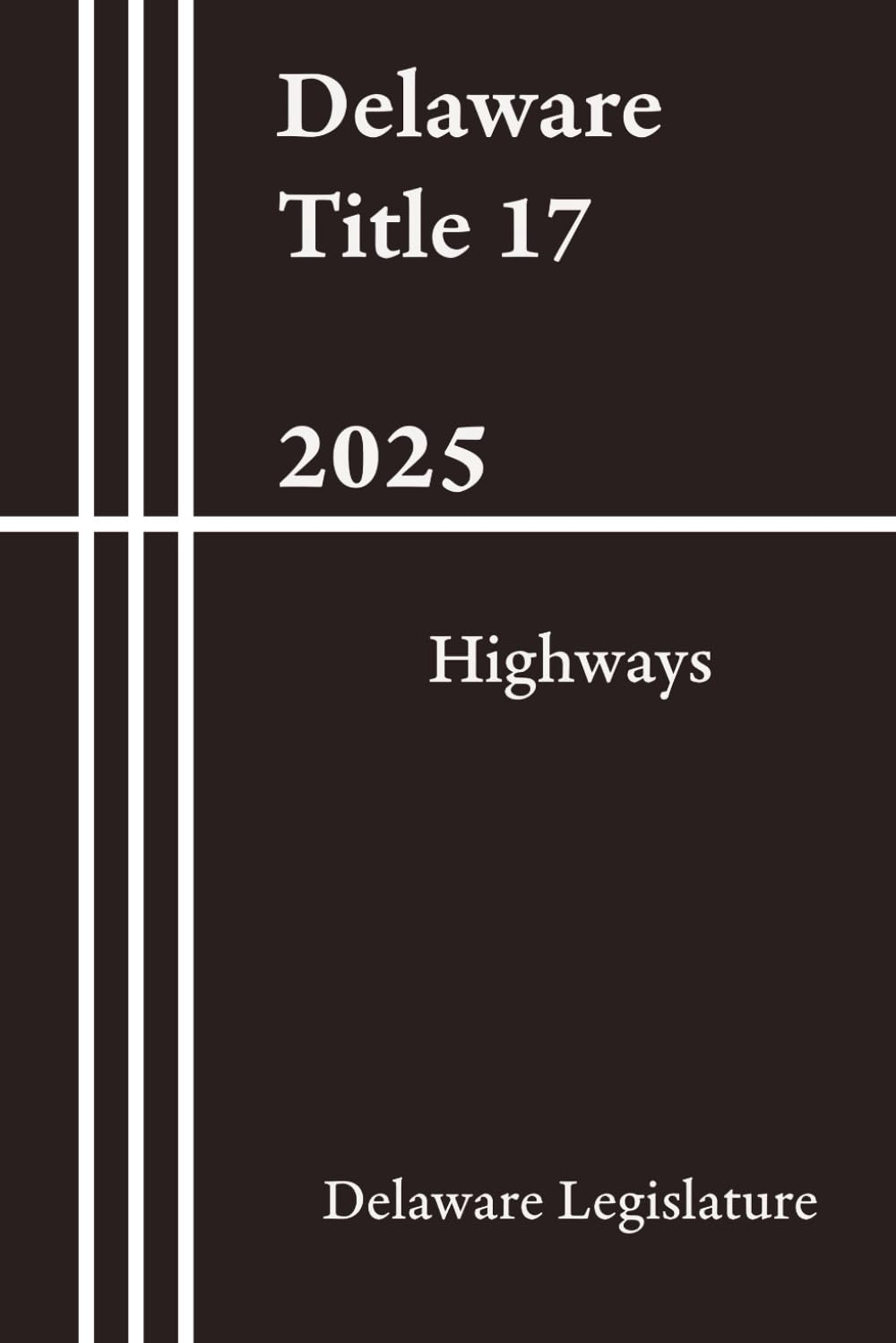 Delaware Title 17 - Highways 2025 baixar livro de graça