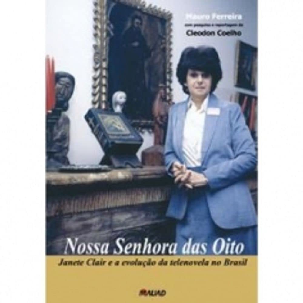 capítulo por capítulo baixar Nossa senhora das oito: Janete Clair e a evolução da telenovela no Brasil