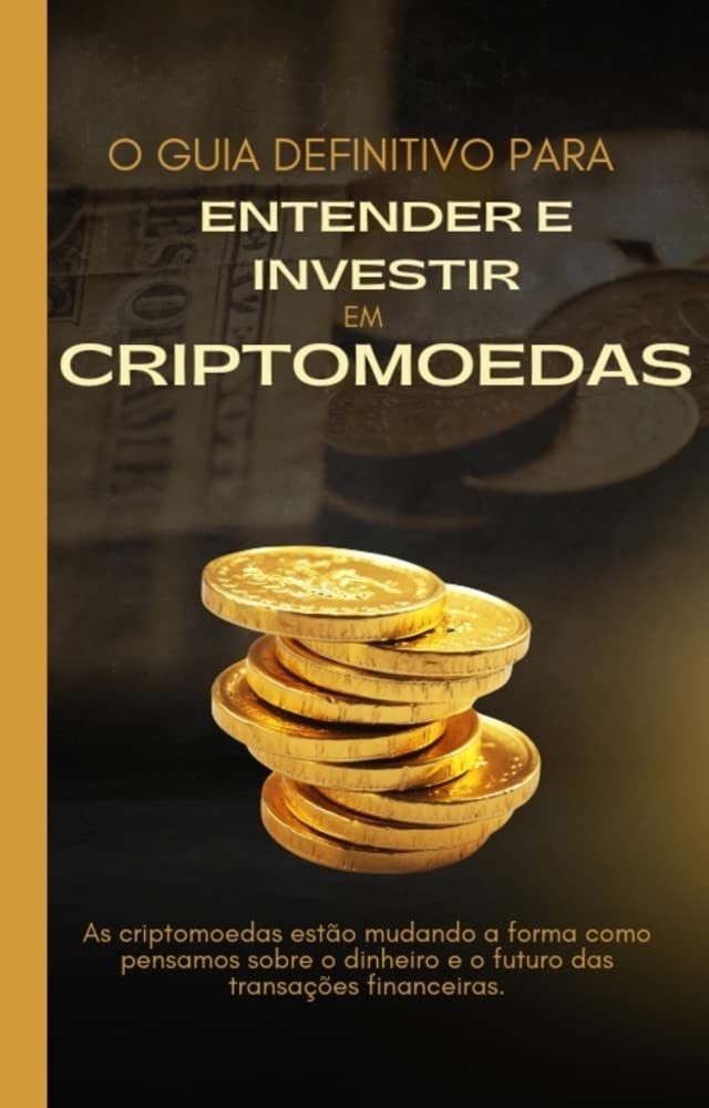 O Guia Definitivo para entender e Investir em Criptomoedas baixar livro de graça