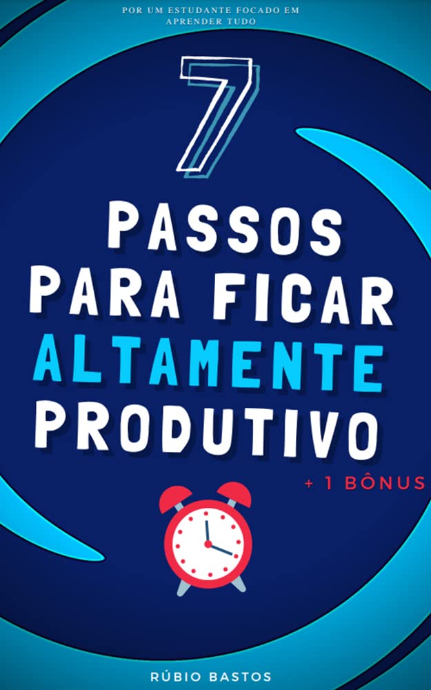 ler totalmente 7 Passos para ficar altamente produtivo