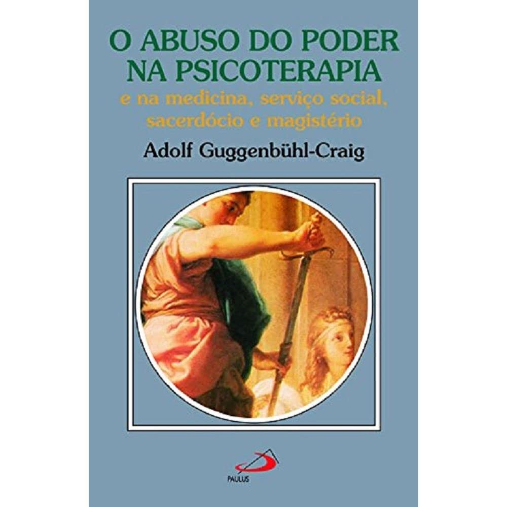 O Abuso do Poder na Psicoterapia e na Medicina, Serviço Social, Sacerdócio e Magistério baixar livro de graça