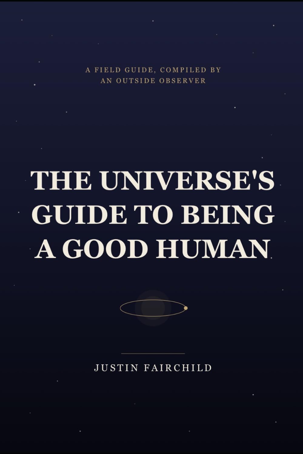 capítulo por capítulo baixar The Universe’s Guide to Being a Good Human: A Field Guide, Compiled by an Outside Observer