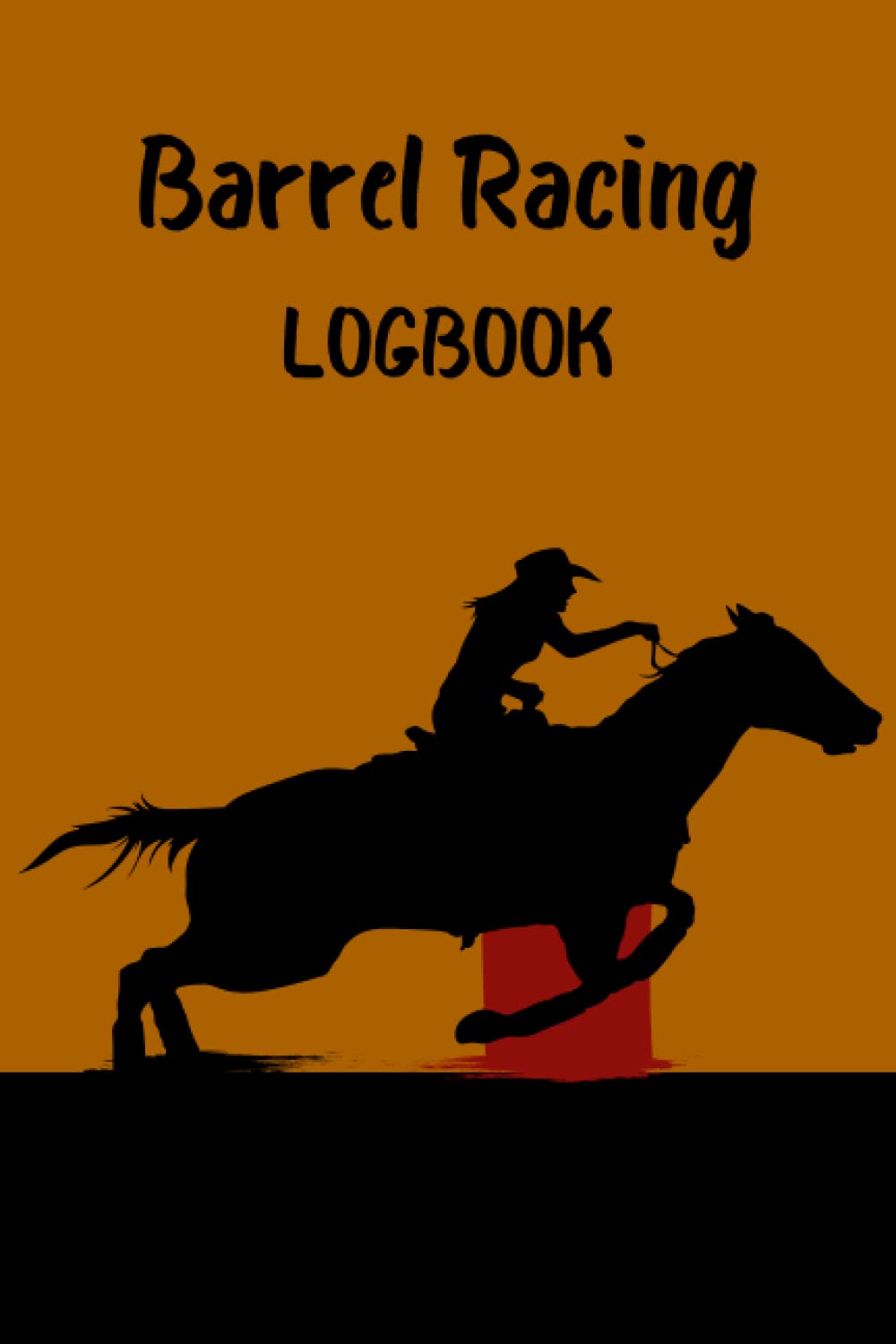 ler totalmente Barrel Racing Log book: Barrel Racer Tracker - Horse Lovers Log Book