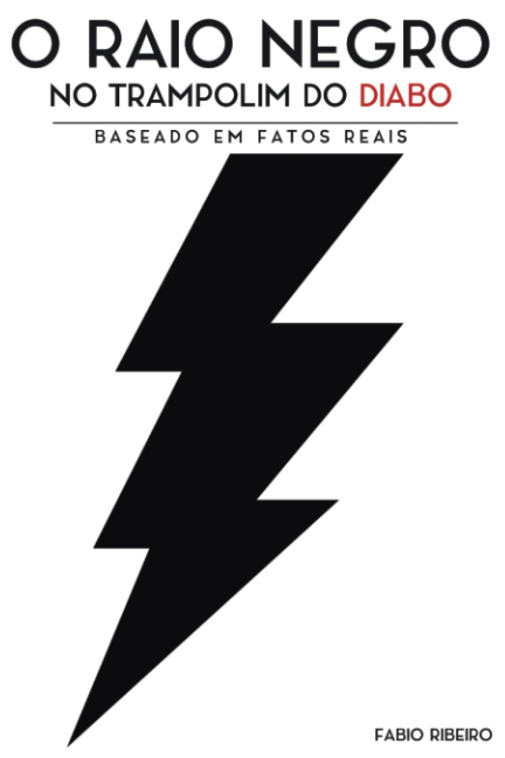 capítulo por capítulo baixar O RAIO NEGRO NO TRAMPOLIM DO DIABO: Circuito da Gávea, Rio de Janeiro - Brasil (Portuguese Edition)