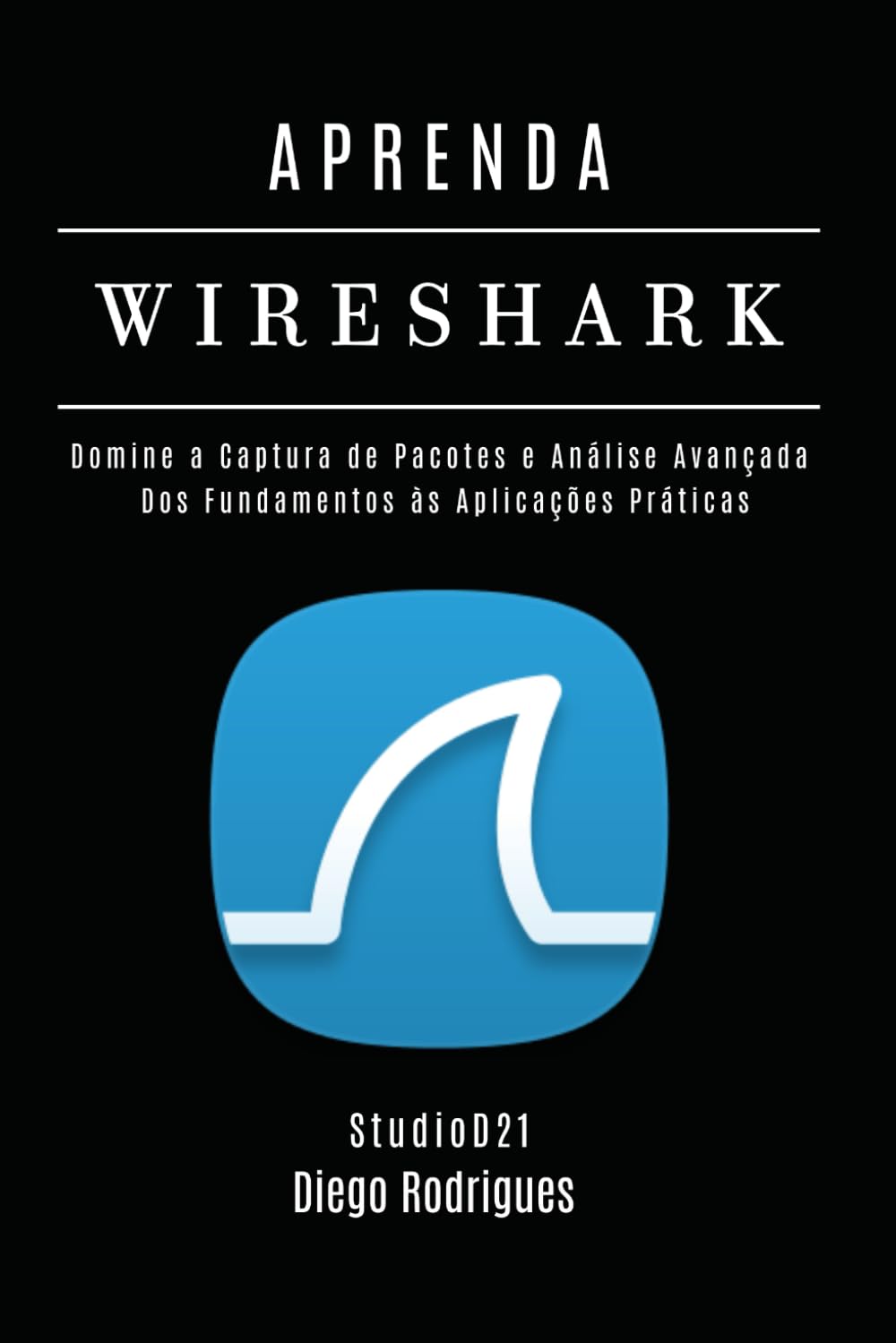 Aprenda Wireshark: Domine a Captura de Pacotes e Análise Avançada: Dos Fundamentos às Aplicações Práticas.: 10 baixar livro de graça