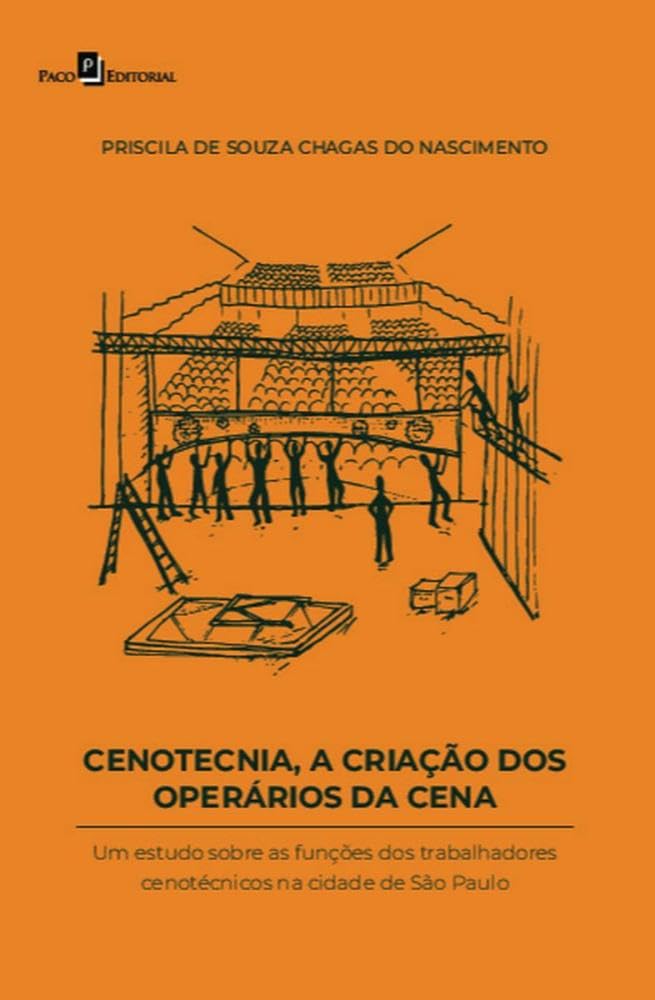 Cenotecnia, a Criação dos Operários da Cena: Um Estudo Sobre as Funções dos Trabalhadores Cenotécnicos na Cidade de São Paulo