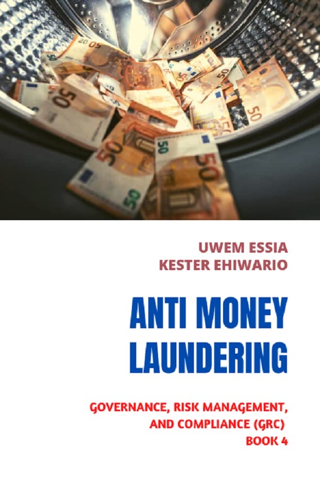 ANTI-MONEY LAUNDERING (AML): Governance, Risk Management and Compliance (GRC) Book 4 (Governance, Risk Management, and Compliance (GRC)) (English Edition) baixar o livro de graça