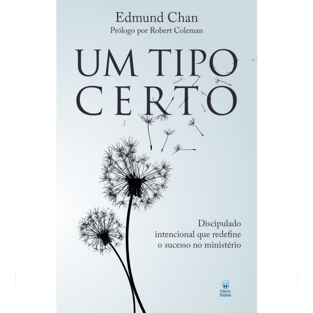 Um Tipo Certo: Discipulado Intencional que Redefine o Sucesso do Ministério baixar livro de graça