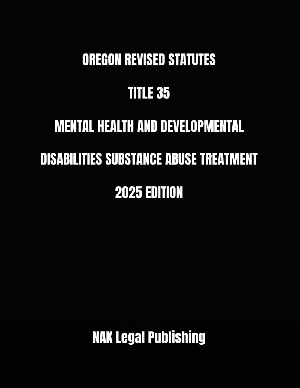 ler totalmente OREGON REVISED STATUTES TITLE 35 MENTAL HEALTH AND DEVELOPMENTAL DISABILITIES SUBSTANCE ABUSE TREATMENT 2025 EDITION