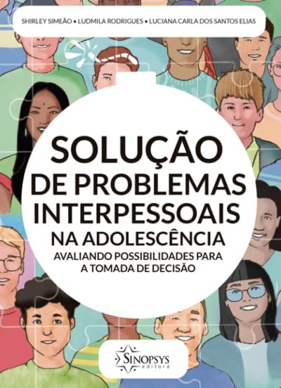 Solução de problemas interpessoais na adolescência: avaliando possibilidades para a tomada de decisão baixar o livro de graça