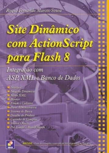 Site Dinâmico Com Actionscript Para Flash 8. Integração Com ASP, XML E Banco De Dados