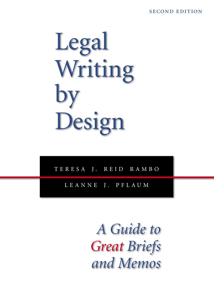 Legal Writing by Design: A Guide to Great Briefs and Memos, Second Edition (English Edition)