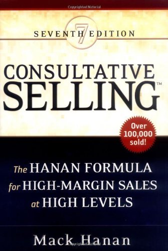 Consultative Selling: The Hanan Formula for High-Margin Sales at High Levels (English Edition)