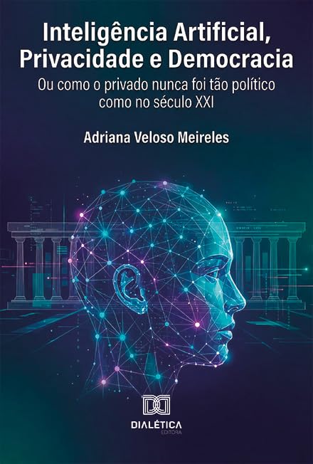 capítulo por capítulo baixar Inteligência artificial, privacidade e democracia: ou como o privado nunca foi tão político como no século XXI