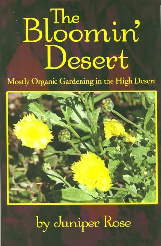 ler totalmente The Bloomin' Desert: Mostly Organic Gardening in the High Desert