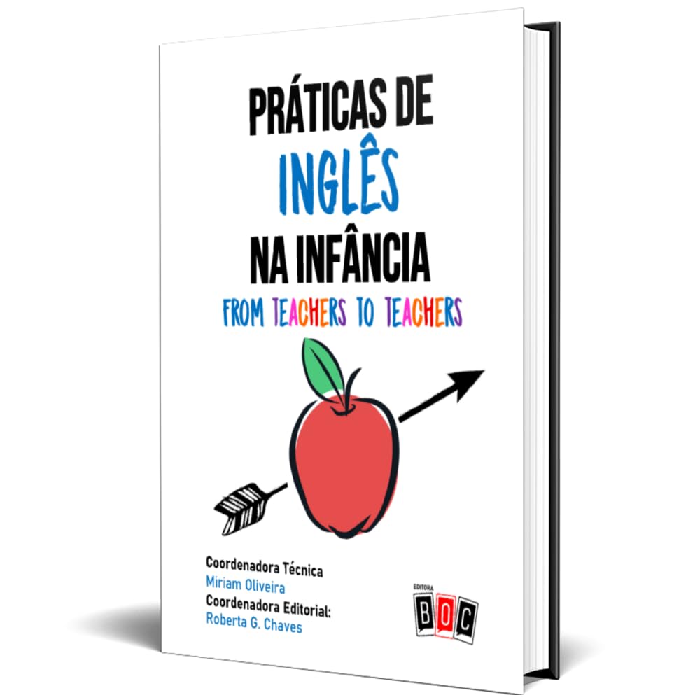 Práticas de Inglês na Infância: o Livro Práticas de Inglês na Infância Visa Inspirar e Colaborar com Professores de Inglês Para Crianças que Buscam Aprimorar Suas Práticas Pedagógicas. baixar o livro de graça