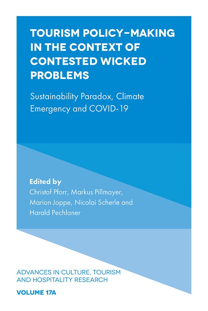ler totalmente Tourism Policy-Making in the Context of Contested Wicked Problems: Sustainability Paradox, Climate Emergency and COVID-19 (Advances in Culture, Tourism and Hospitality Research) (English Edition)