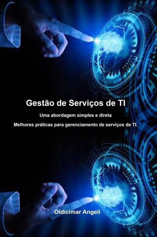 Gestão de Serviços de TI: Uma abordagem simples e direta - Melhores práticas para gerenciamento de serviços de TI. baixar livro de graça