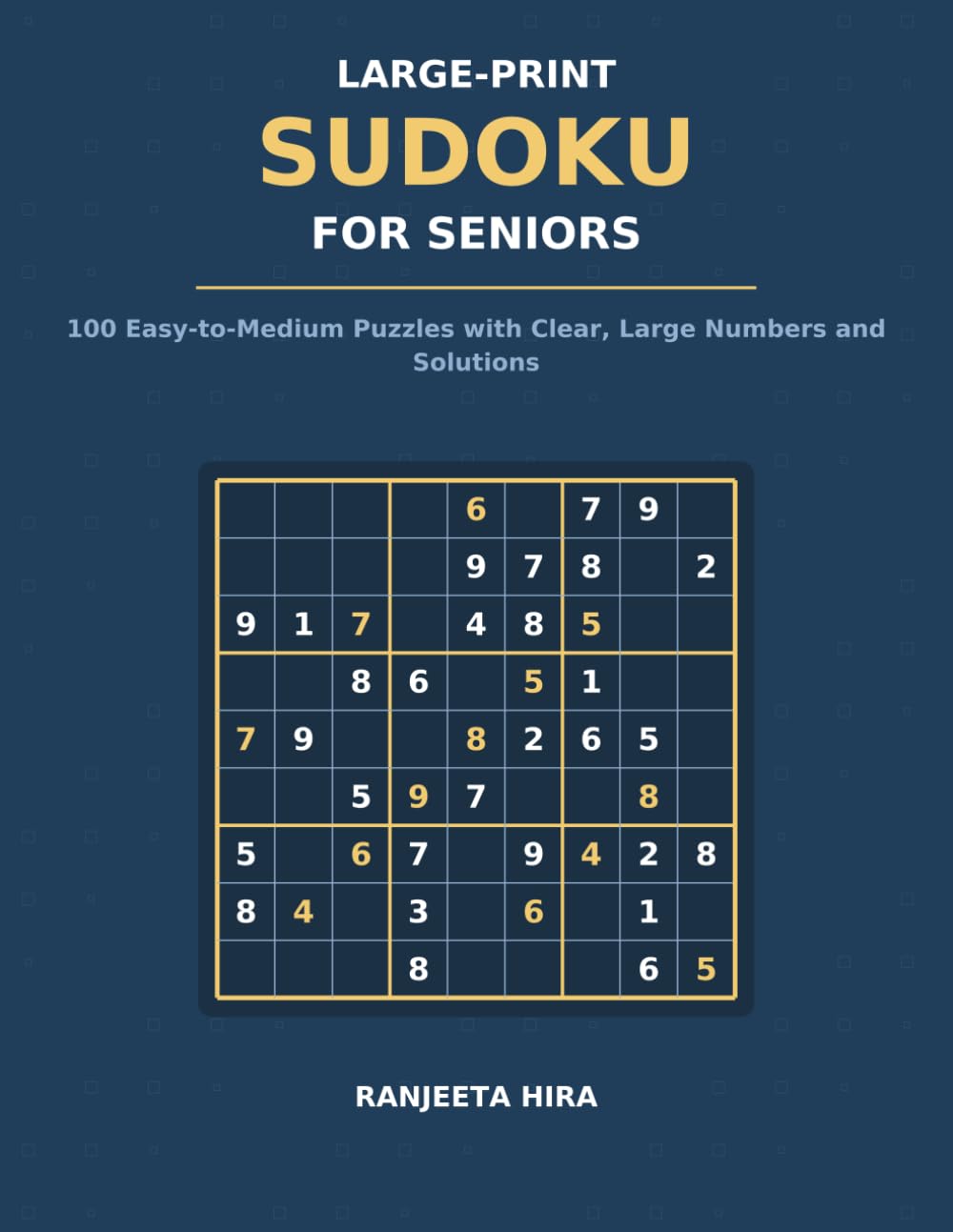 Large-Print Sudoku for Seniors: 100 Easy-to-Medium Puzzles with Clear, Large Numbers and Solutions