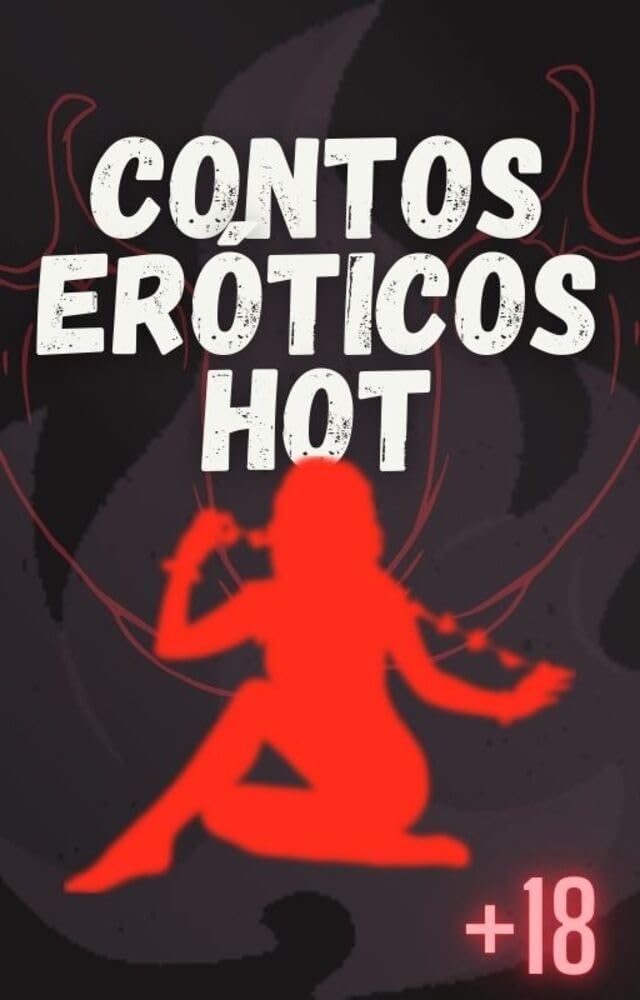 Contos Eróticos Hot: Histórias sujas e perversas, sem filtro nenhum baixar o livro de graça