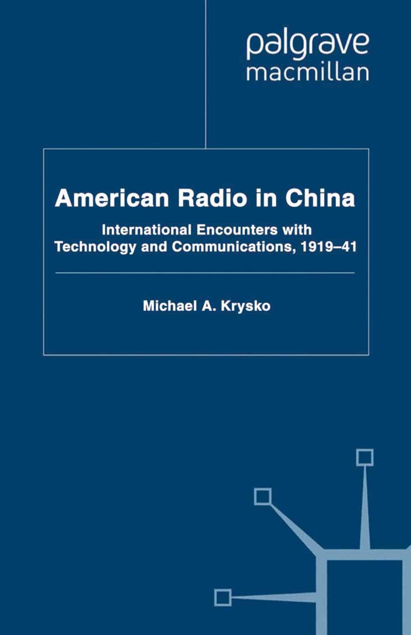 American Radio in China: International Encounters with Technology and Communications, 1919-41 (Palgrave Studies in the History of the Media) (English Edition) baixar livro de graça