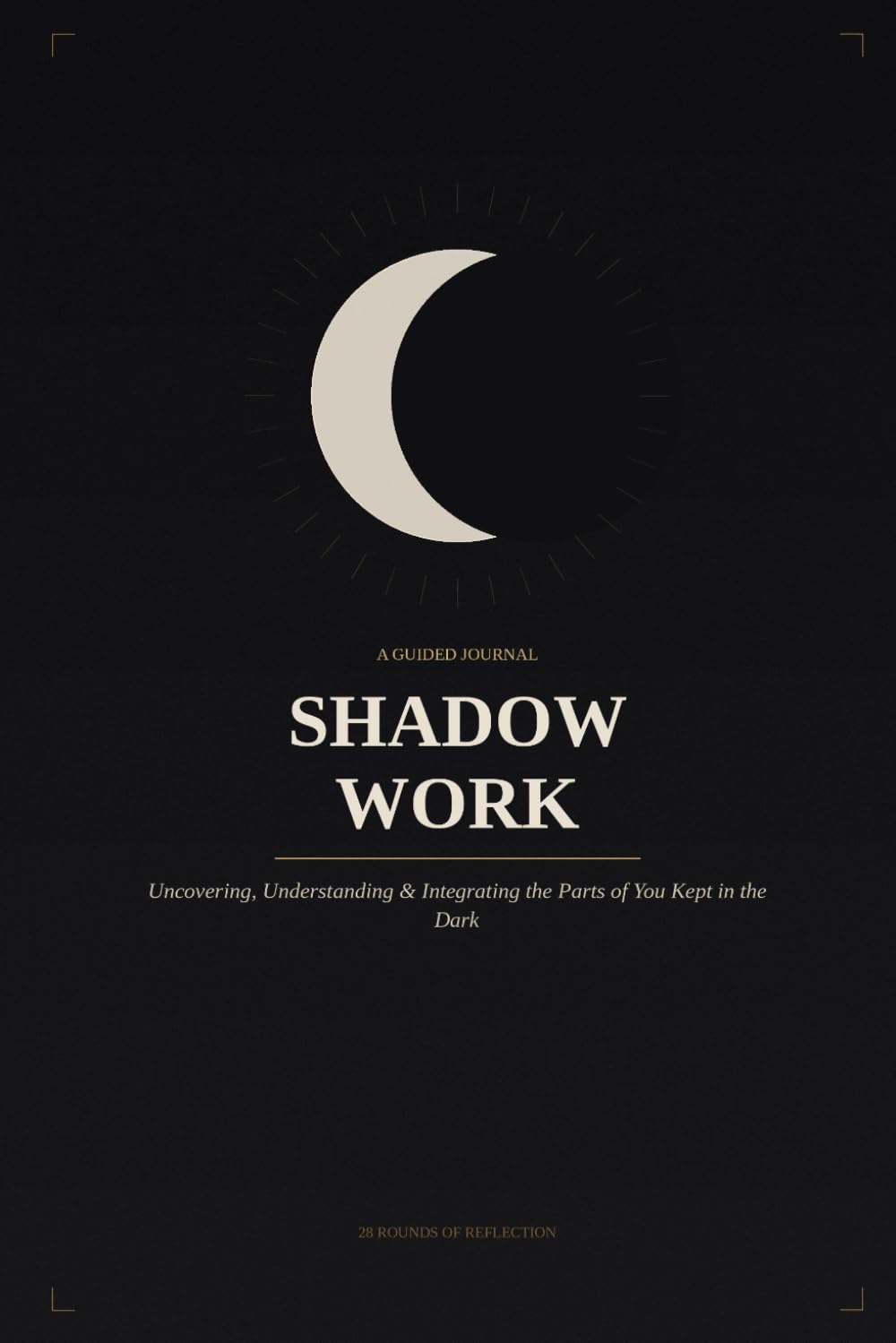 capítulo por capítulo baixar Shadow Work: A Guided Journal - Uncovering, Understanding & Integrating the Parts of You Kept in the Dark