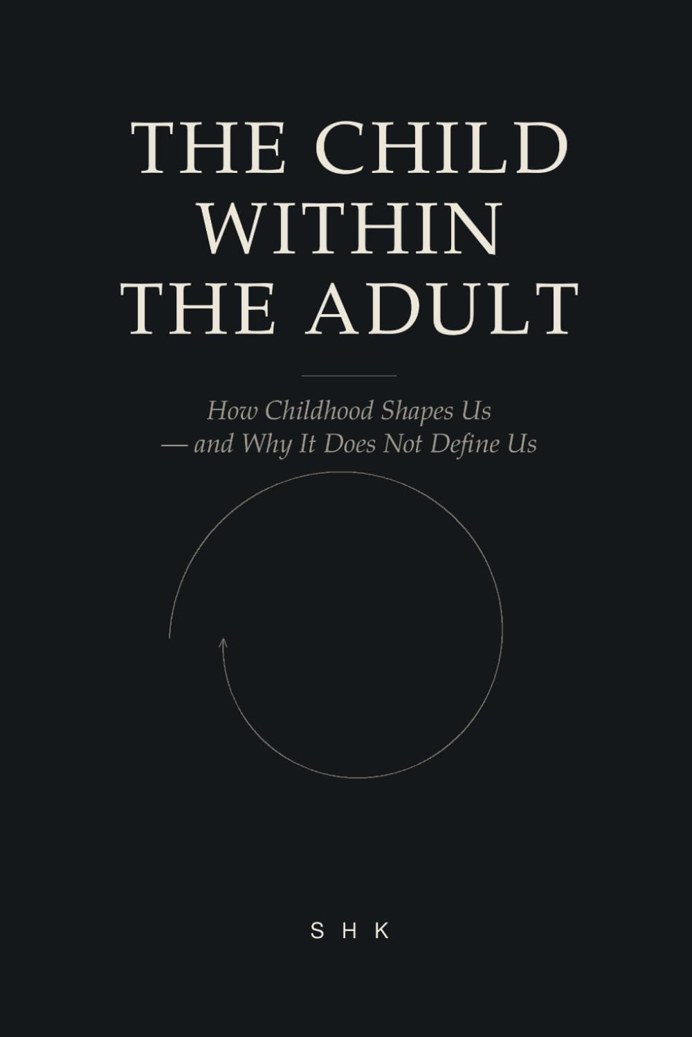 capítulo por capítulo baixar THE CHILD WITHIN THE ADULT: How childhood shapes us and why it Doesnot define us.