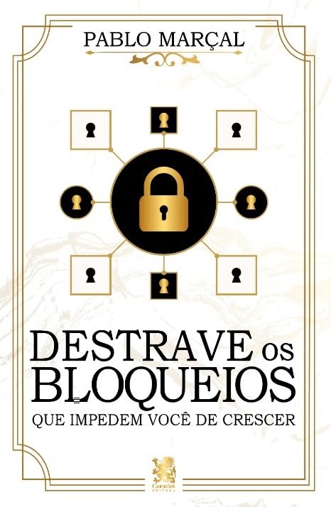 Destrave Os Bloqueios que Impedem Você de Crescer