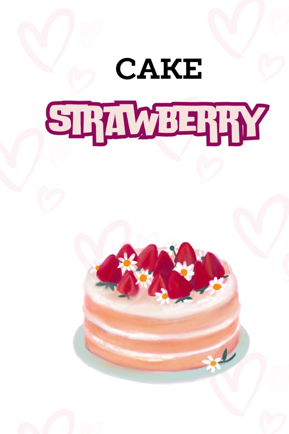 ler totalmente Cake Strawberry: A Sweet Companion for Your Notes, Recipes, and Creative Ideas, 110 Pages - 6”x9”