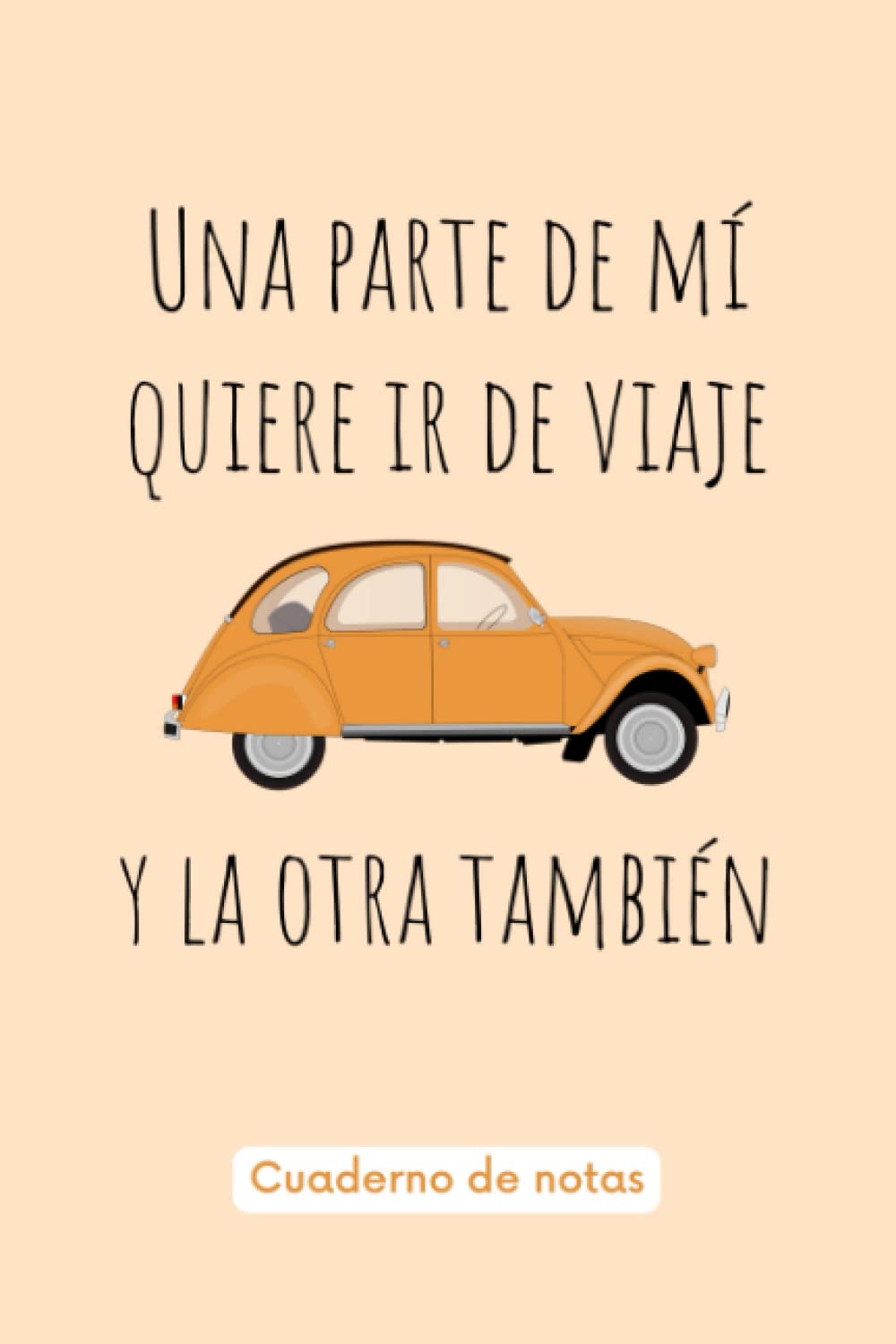 ler totalmente Una parte de mi quiere ir de viaje en 2cv y la otra también: Libro de ruta para viajes en 2cv | diario de viajes | Cuaderno de bitácora | 100 páginas: 15,2 x 22,8 cm (Spanish Edition)
